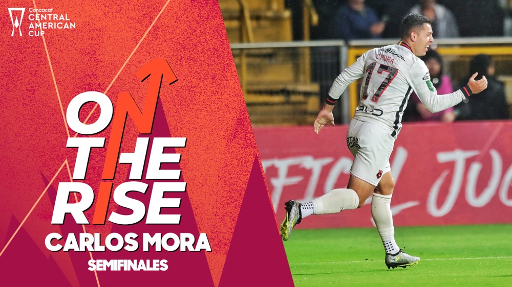 Central American Cup Semifinals on The Rise: Carlos Mora