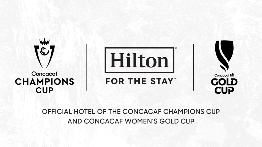 Concacaf Teams Up with Hilton as Official Hotel Partner for the 2024 Concacaf Champions Cup and 2024 Concacaf W Gold Cup