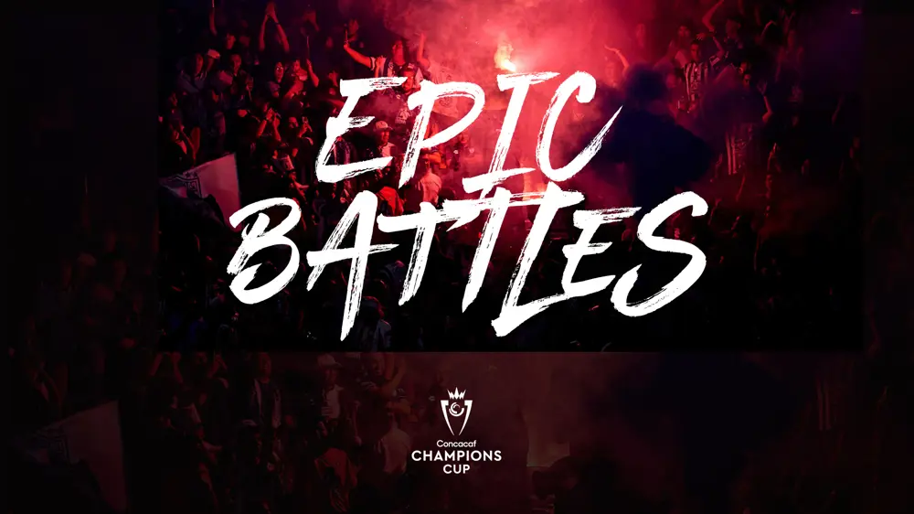 Concacaf Launches New Multi-Faceted Campaign Highlighting the Epic Battles of the Concacaf Champions Cup