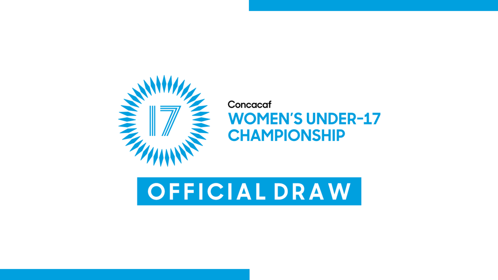 2023 Concacaf Women’s U-17 Qualifiers draw set for July 3