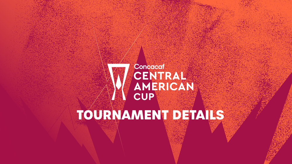 Concacaf confirms key details for 2025 Concacaf Central American Cup 