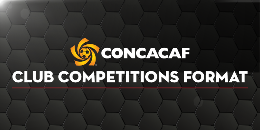 CONCACAF amplia número de clubes, e implementa nuevo formato para la Liga de Campeones