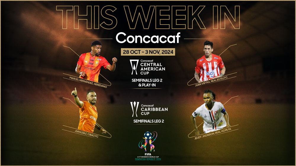 Cup semifinals, FIFA U17WWC highlight This Week in Concacaf